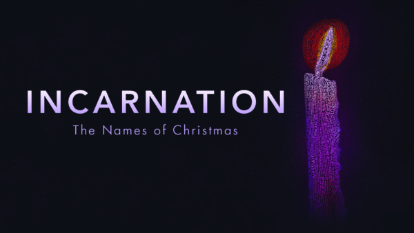 Incarnation: The Names of Christmas (Week 3) Image