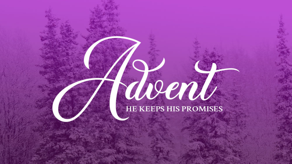 Advent He Keeps His Promises
