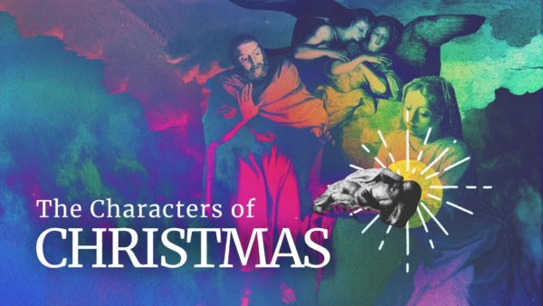 The Characters of Christmas (Week 4) Image